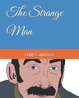 The Strange Man - Luigi Capuana - 9798280869585