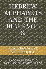Hebrew Alphabets and the Bible Vol 3 - Kealeboga Lee Seletshoge - 9798280918740