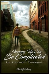 Growing Up Can Be Complicated... - Jeff Callaway - 9798281209052