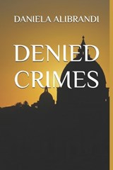 Denied Crimes - Daniela Alibrandi - 9798281502320