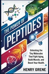The Power of Peptides - Henry Grene - 9798281566605