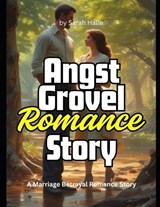 Angst Grovel Romance Story - Sarah Halle - 9798281619073