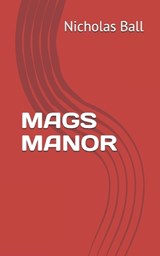 Mags Manor - Nicholas Ball - 9798281626033