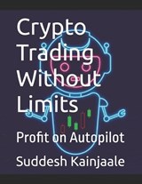 Crypto Trading Without Limits - Suddesh Kainjaale - 9798281839334