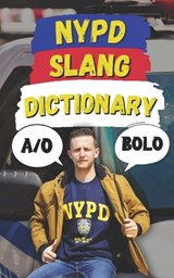NYPD Slang Dictionary: The Ultimate Guide to NYPD Jargon, Street Talk, and Cop Codes - Slang Fun - 9798281931113