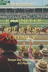 JOURNEY OF THE Horses Volume V - Joe A Pasquale - 9798281990707