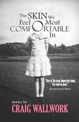 The Skin We Feel Most Comfortable In - Craig Wallwork - 9798282091045