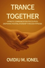 Trance Together - Ovidiu M Ionel - 9798282342994