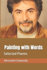 Painting with Words - Alexander R Dawoody - 9798282619614