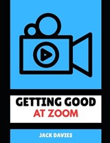 Getting Good at Zoom - Jack Davies - 9798282745535