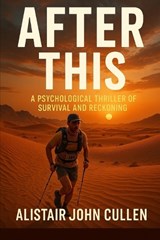 After This - Alistair John Cullen - 9798283047621