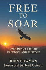 Free to Soar: Step into a Life of Freedom and Purpose - Joel Osteen - 9798283248738