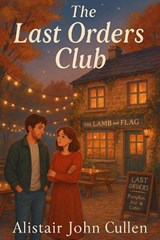 The Last Orders Club - Alistair John Cullen - 9798283316413