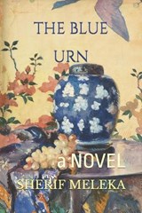 The Blue Urn - Sherif Meleka - 9798283359137