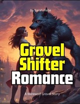 Grovel Shifter Romance - Sarah Halle - 9798283783451