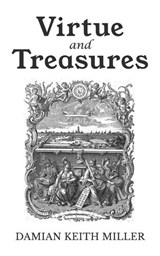 Virtue And Treasures - Damian Keith Miller - 9798283936703