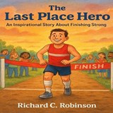 The Last Place Hero - Richard Christopher Robinson - 9798283951089