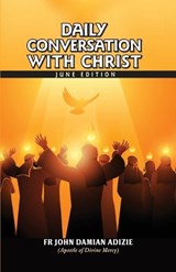 Daily Conversation with Christ - John Damian Adizie - 9798284065693