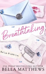 Breathtaking - Bella Matthews - 9798284383506
