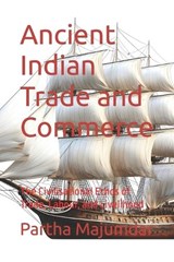 Ancient Indian Trade and Commerce - Partha Majumdar - 9798284800706