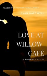 Love at Willow Café - Evan Hartwell - 9798285134312