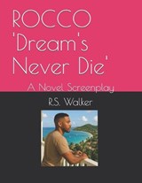 ROCCO 'Dream's Never Die' - R S Walker - 9798285527220