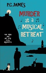 Murder at a Musical Retreat - P C James - 9798285778172