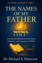 The Names of My Father - Michael A Patterson - 9798285837893