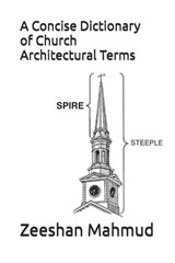 A Concise Dictionary of Church Architectural Terms - Zeeshan Mahmud - 9798285841708