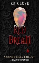 Red Dream: A Vampire Files Novel #3 - Rk Close - 9798286719983