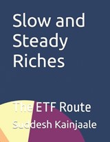 Slow and Steady Riches - Suddesh Kainjaale - 9798286837748