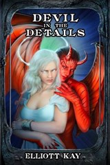 Devil In the Details - Elliott Kay - 9798286883981