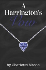 A Harrington's Vow - Charlotte Mason - 9798286973682