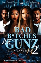 Bad B*tches Wit Gunz 2: Livin' Lawlessly - Christopher Diesel Hornezes - 9798287208424