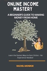 Online Income Mastery - Rachel Monroe - 9798287377762