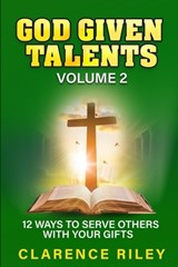 God Given Talents - Volume 2 - Clarence Riley - 9798287517359