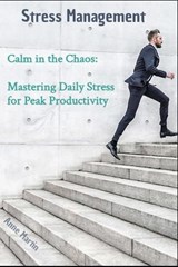 Calm in the Chaos - Anne Martin - 9798287545918