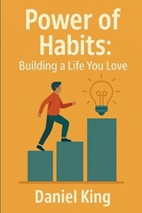The Power of Habits - Daniel King - 9798287561871