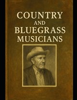 Country & Bluegrass Musicians - Dirk Stursberg - 9798288461026