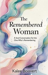 The Remembered Woman - Kalee Boisvert - 9798288524462