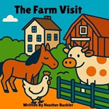 The Farm Visit - Heather Buckler - 9798288668661