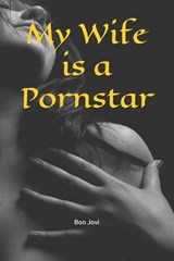 My Wife is a Pornstar - Bon Jovi - 9798289167453