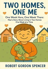 Two Homes, One Me - Robert Gordon Spencer - 9798289224736