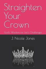 Straighten Your Crown - J Nicole Jones - 9798289246592