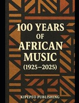 100 Years of African Music - Dirk Stursberg - 9798289290823