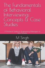 The Fundamentals of Behavioral Interviewing - M Singh - 9798289317094