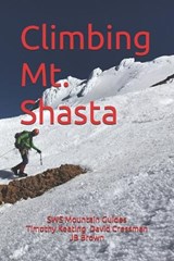 Climbing Mt. Shasta - James Brown ; David Cressman ; Timothy Keating - 9798289543332