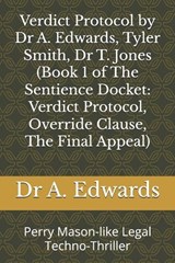Verdict Protocol by Dr A. Edwards, Tyler Smith, Dr T. Jones (Book 1 of The Sentience Docket - Tyler Smith ; T Jones ; A Edwards - 9798289628480