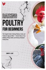 R. Love, C: RAISING POULTRY FOR BEGINNERS - Cindy R. Love - 9798289650191