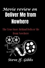 Deliver Me from Nowhere - Steve Jf Gibbs - 9798289759054